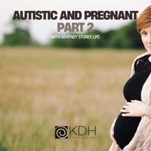 Autistic and Pregnant: Part 2 Blog