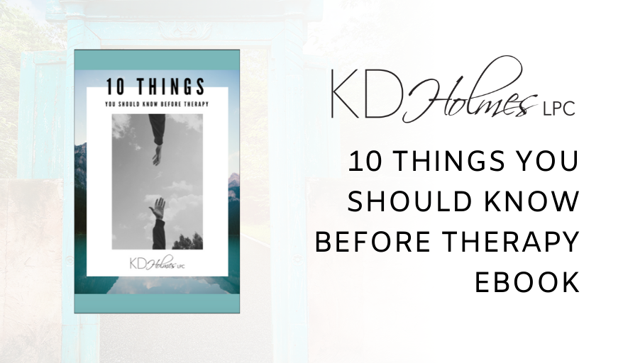 10 Things to Know Before Therapy | KD Holmes LPC